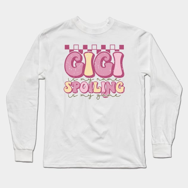 Gigi is my name spoiling is my game Long Sleeve T-Shirt by Zedeldesign